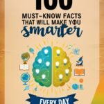 100 facts to make you smarter